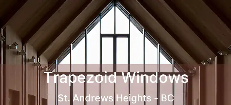  Trapezoid Windows St. Andrews Heights - BC