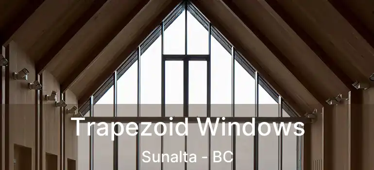  Trapezoid Windows Sunalta - BC