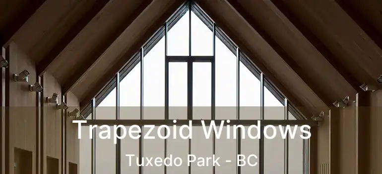  Trapezoid Windows Tuxedo Park - BC