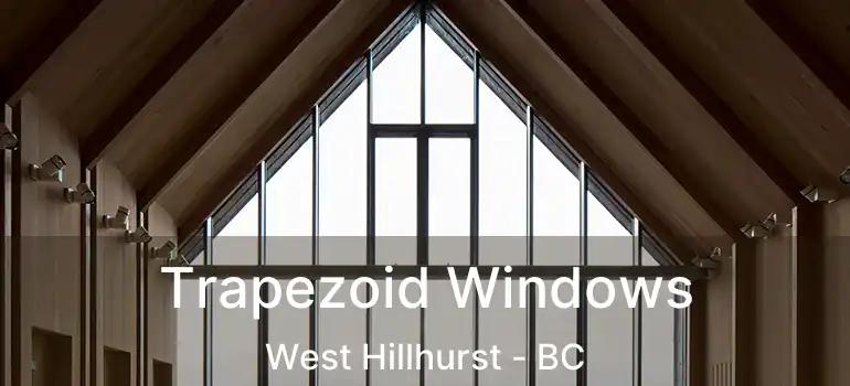  Trapezoid Windows West Hillhurst - BC