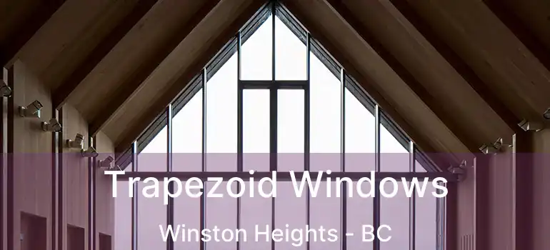  Trapezoid Windows Winston Heights - BC