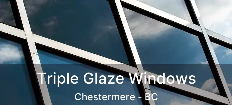  Triple Glaze Windows Chestermere - BC