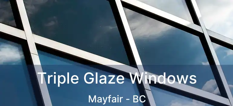  Triple Glaze Windows Mayfair - BC