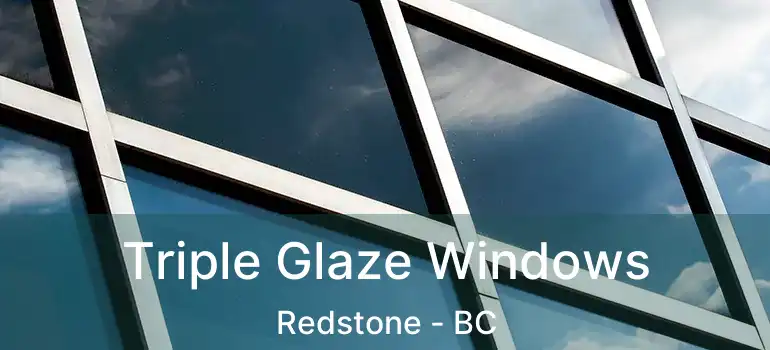  Triple Glaze Windows Redstone - BC