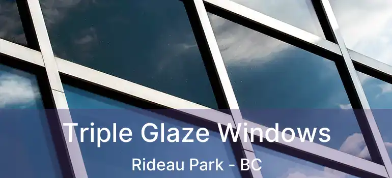  Triple Glaze Windows Rideau Park - BC