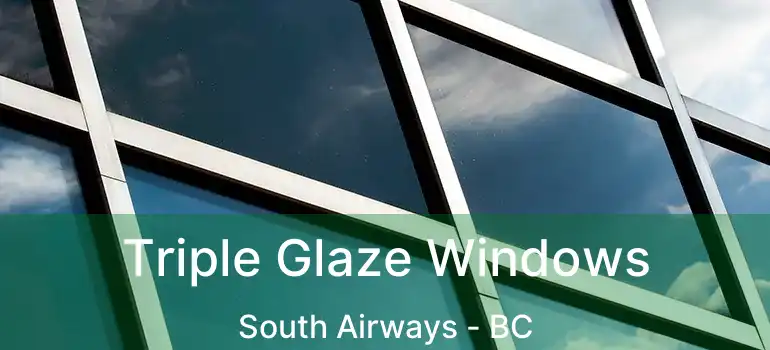  Triple Glaze Windows South Airways - BC