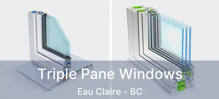  Triple Pane Windows Eau Claire - BC