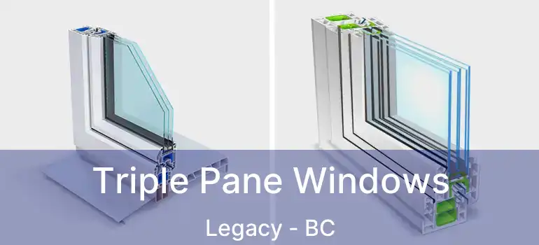  Triple Pane Windows Legacy - BC