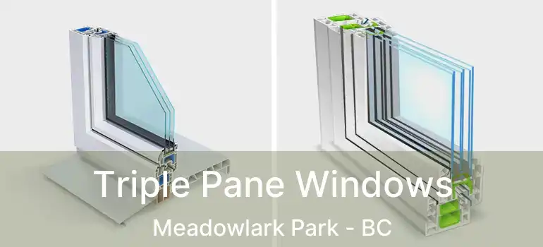 Triple Pane Windows Meadowlark Park - BC