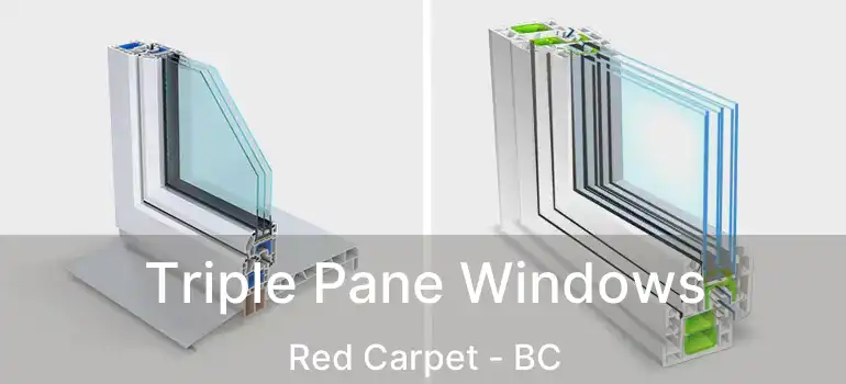  Triple Pane Windows Red Carpet - BC