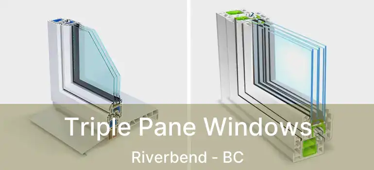  Triple Pane Windows Riverbend - BC