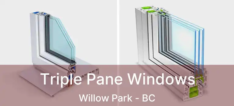 Triple Pane Windows Willow Park - BC