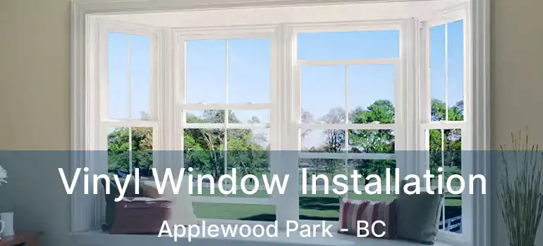  Vinyl Window Installation Applewood Park - BC