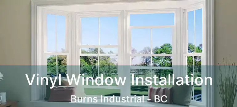  Vinyl Window Installation Burns Industrial - BC