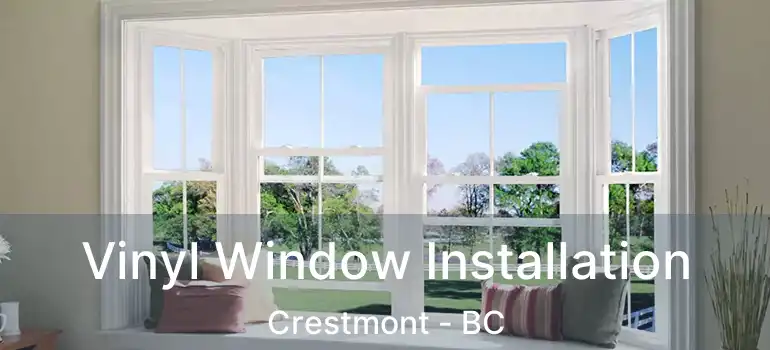 Vinyl Window Installation Crestmont - BC