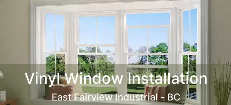  Vinyl Window Installation East Fairview Industrial - BC
