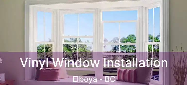 Vinyl Window Installation Elboya - BC