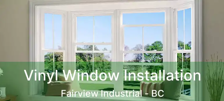  Vinyl Window Installation Fairview Industrial - BC