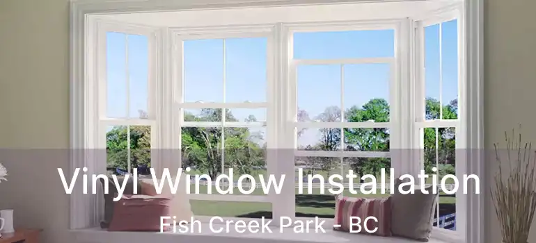  Vinyl Window Installation Fish Creek Park - BC