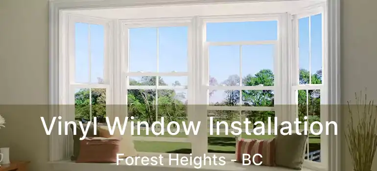  Vinyl Window Installation Forest Heights - BC