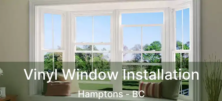  Vinyl Window Installation Hamptons - BC