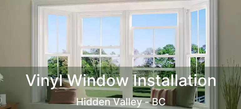 Vinyl Window Installation Hidden Valley - BC