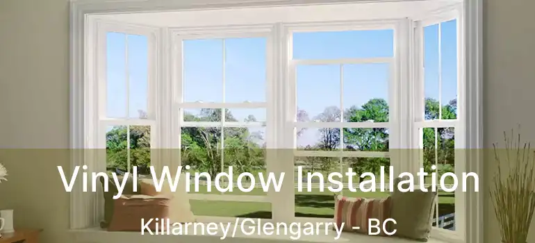  Vinyl Window Installation Killarney/Glengarry - BC