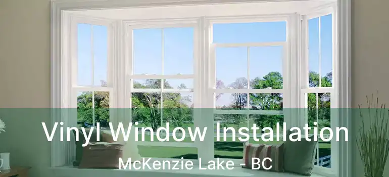  Vinyl Window Installation McKenzie Lake - BC