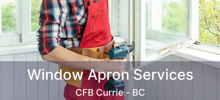  Window Apron Services CFB Currie - BC