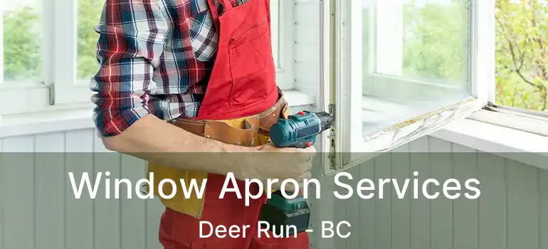  Window Apron Services Deer Run - BC