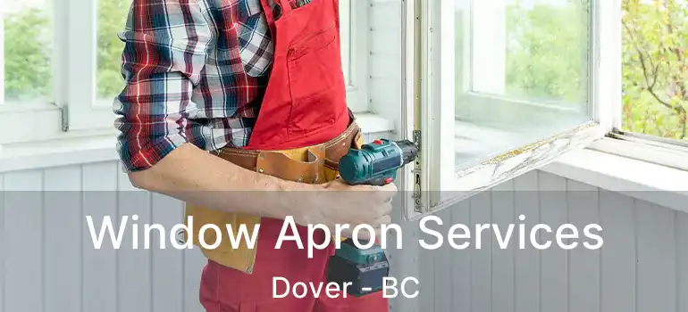  Window Apron Services Dover - BC