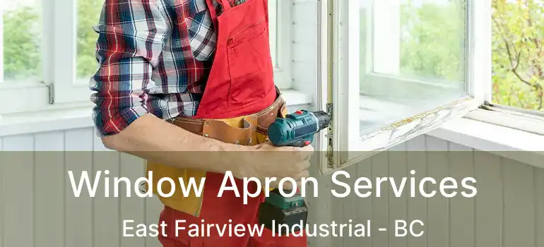  Window Apron Services East Fairview Industrial - BC
