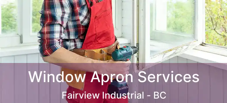  Window Apron Services Fairview Industrial - BC