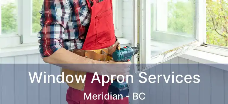  Window Apron Services Meridian - BC