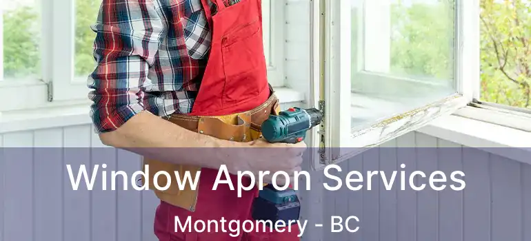  Window Apron Services Montgomery - BC
