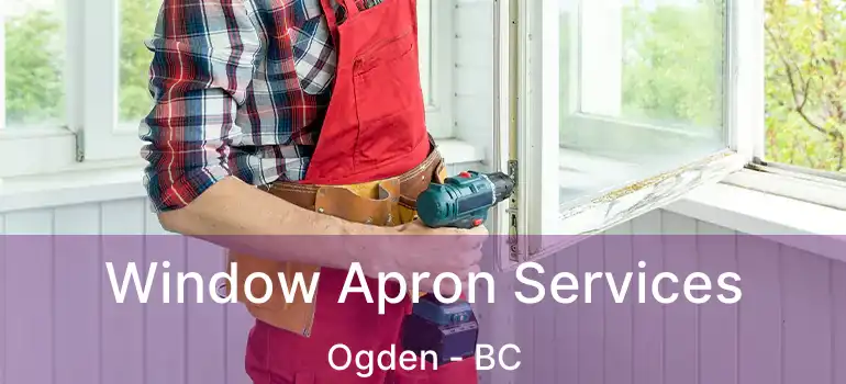  Window Apron Services Ogden - BC
