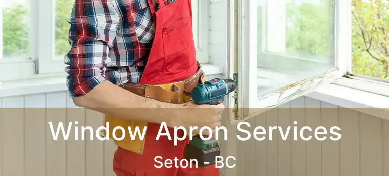  Window Apron Services Seton - BC