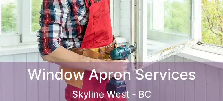  Window Apron Services Skyline West - BC