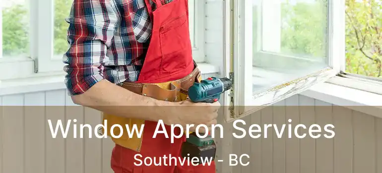  Window Apron Services Southview - BC