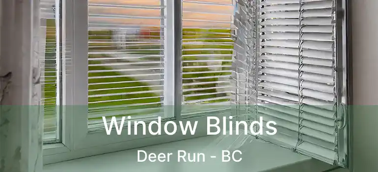 Window Blinds Deer Run - BC