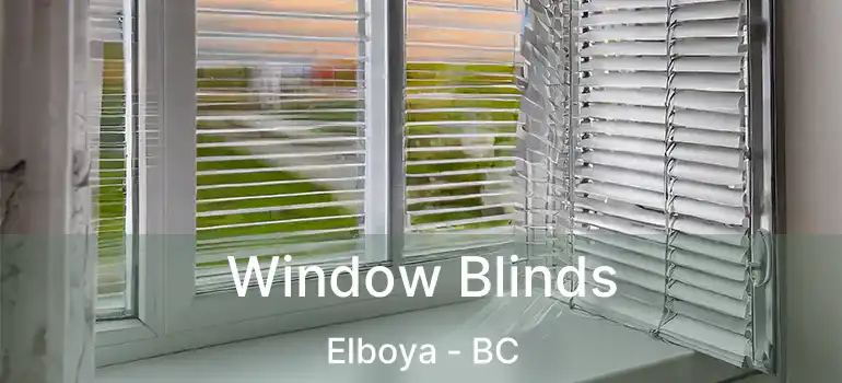 Window Blinds Elboya - BC