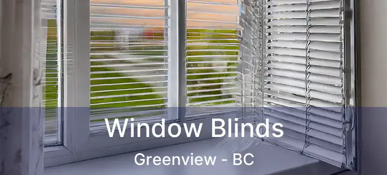  Window Blinds Greenview - BC