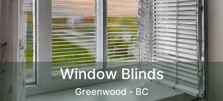  Window Blinds Greenwood - BC