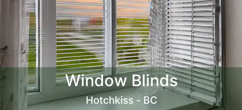  Window Blinds Hotchkiss - BC