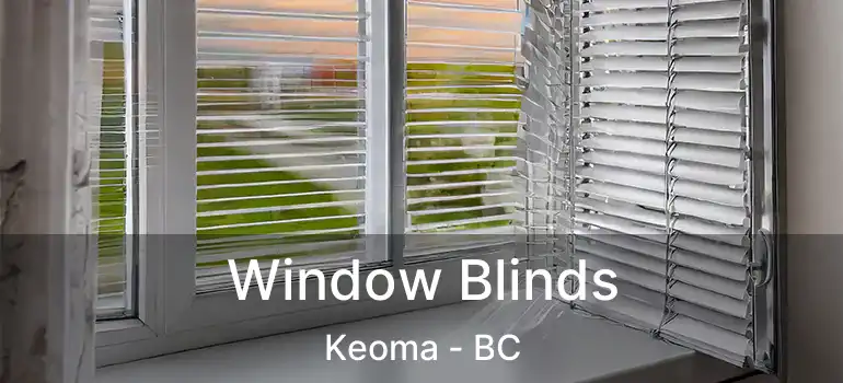 Window Blinds Keoma - BC