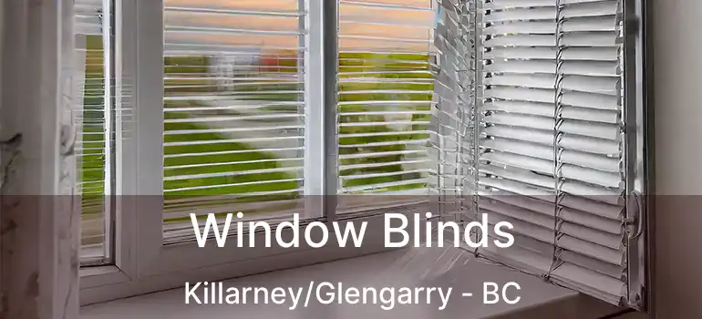  Window Blinds Killarney/Glengarry - BC