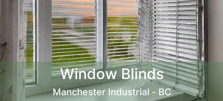  Window Blinds Manchester Industrial - BC
