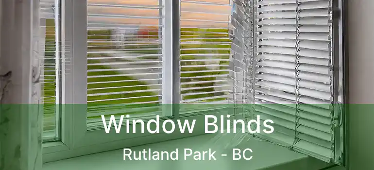  Window Blinds Rutland Park - BC