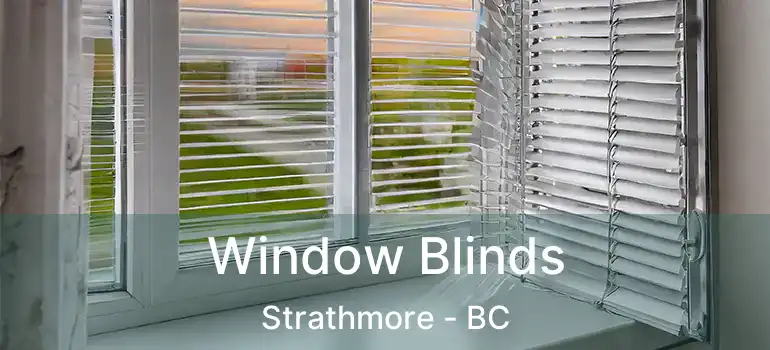  Window Blinds Strathmore - BC