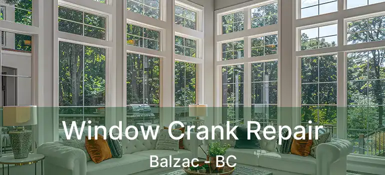  Window Crank Repair Balzac - BC